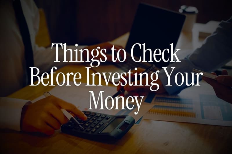 Things to Check Before Investing Your Money