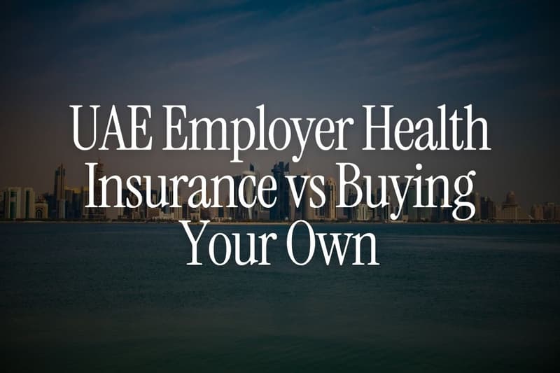 UAE Employer Health Insurance vs Buying Your Own