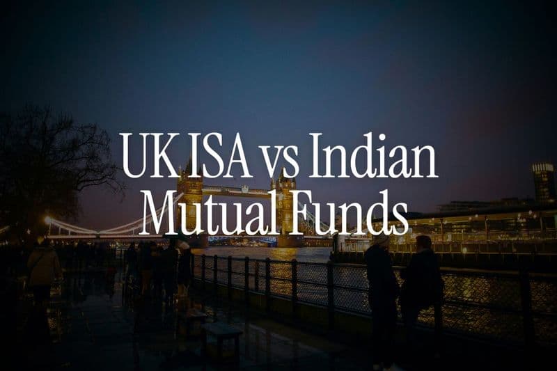 UK ISA vs Indian Mutual Funds – What to Do Before Moving Back
