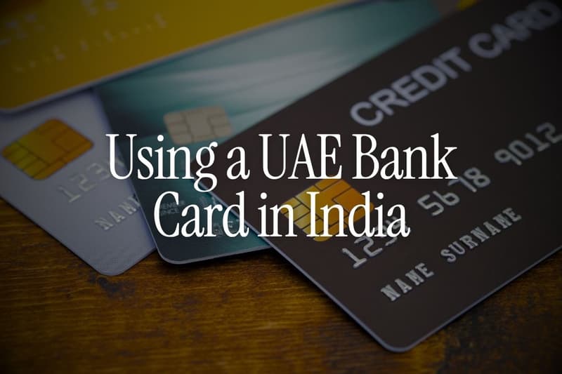 Using a UAE Bank Card in India