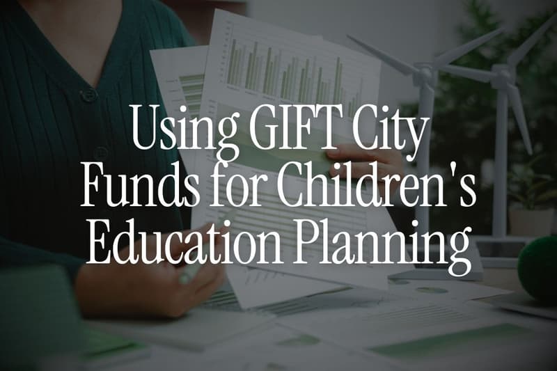 Using GIFT City Funds for Children's Education Planning