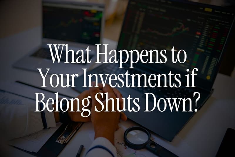 What Happens to Your Investments if Belong Shuts Down?