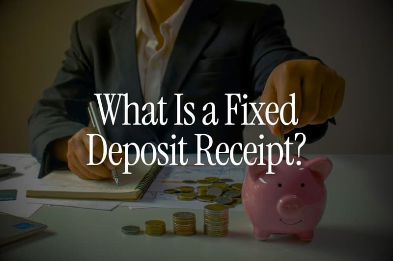 What Is a Fixed Deposit Receipt?