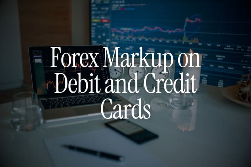 What Is Forex Markup on Debit and Credit Cards