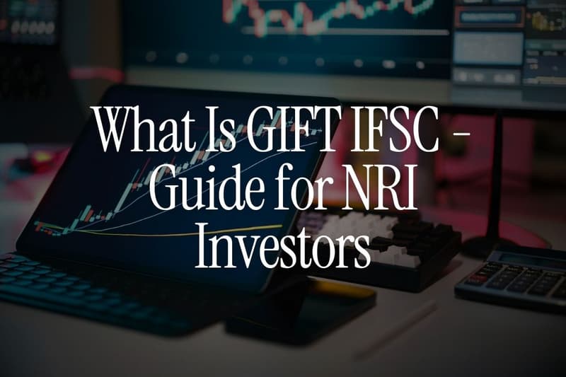 What Is GIFT IFSC - Guide for NRI Investors