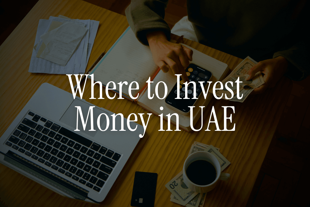 Where to Invest Money in UAE: 8 Best Options for NRIs