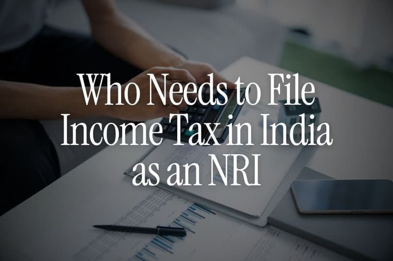 Who Needs to File Income Tax in India as an NRI