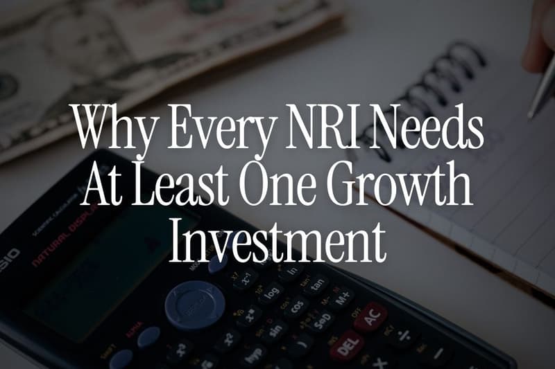 Why Every NRI Needs At Least One Growth Investment