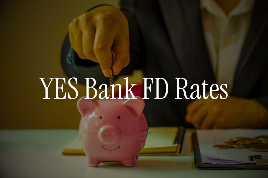 YES Bank FD Interest Rates - Complete Guide for NRIs