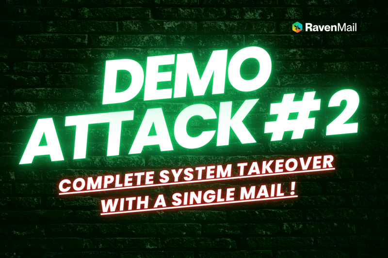Attack Demo #2:  System Take Over Using a Single Mail