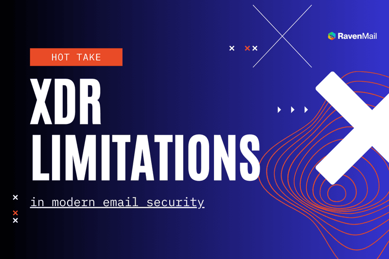 From SolarWinds to Uber: Why EDR Falls Short in Modern Email Security