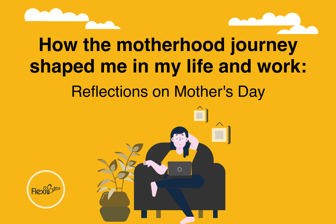 How the motherhood journey shaped me in my life and work: Reflections on Mother's Day