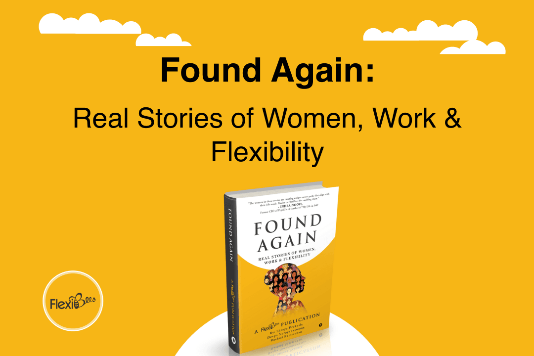 Found Again: Real Stories of Women, Work & Flexibility