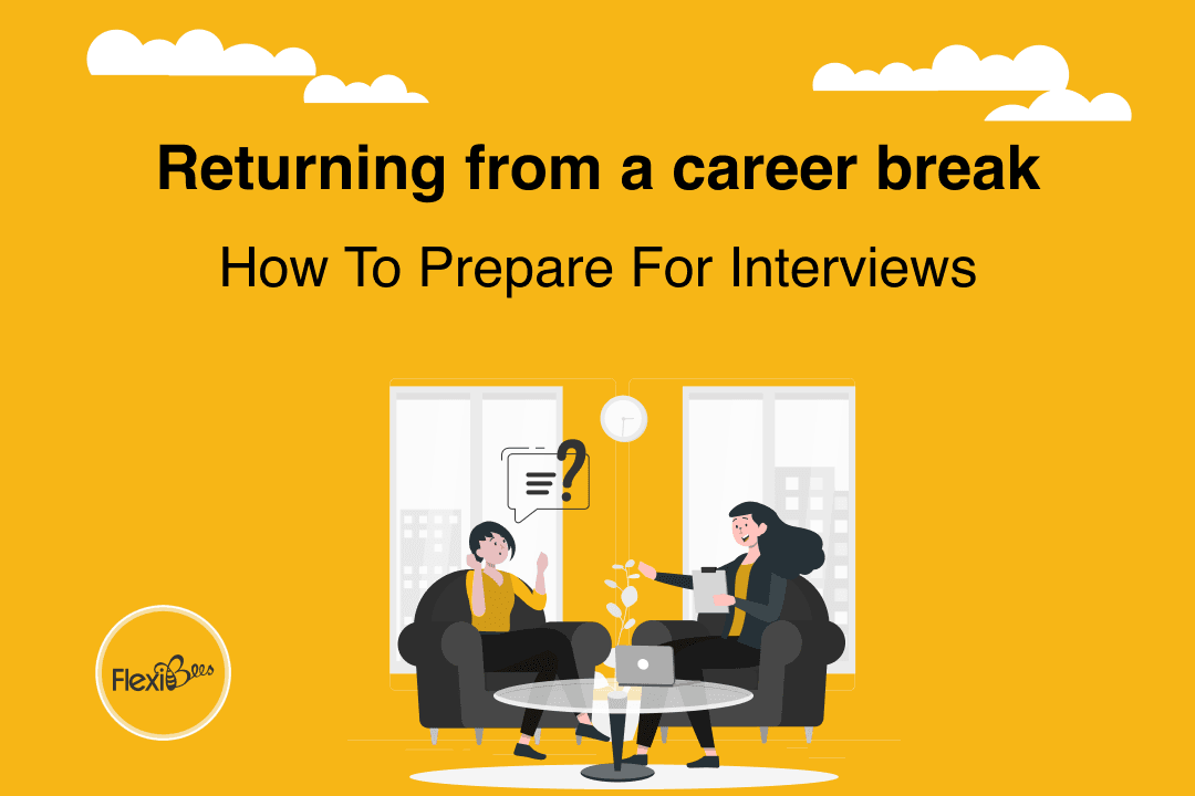 Returning from a career break- How to prepare for Interviews 