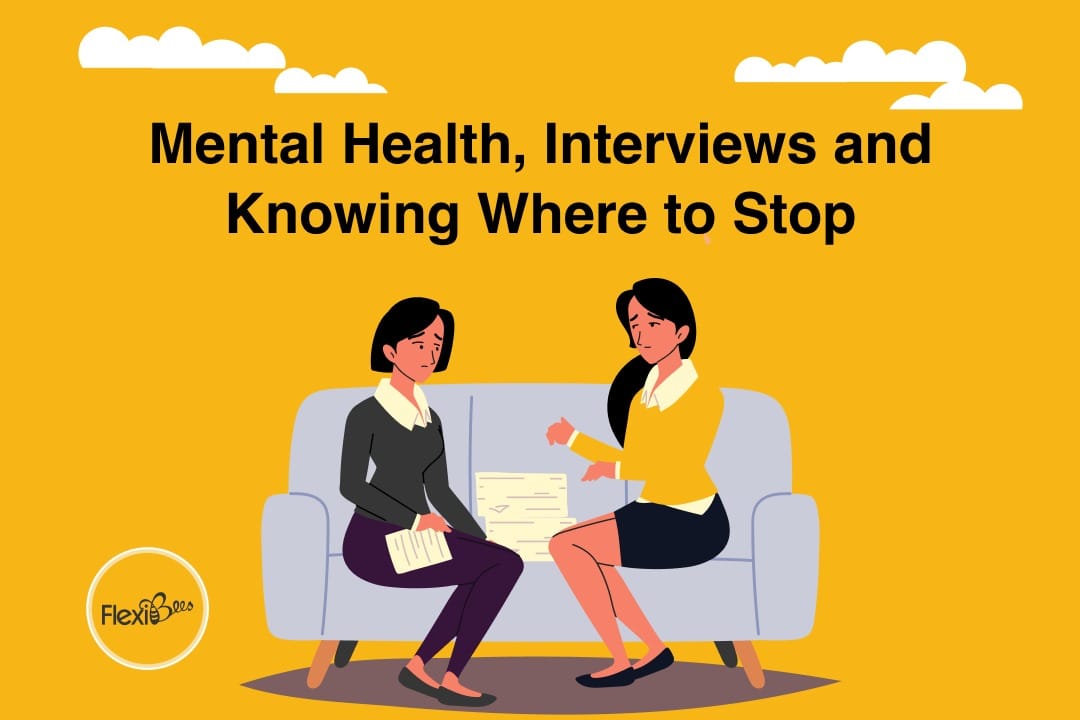 Mental Health, Interviews and Knowing Where to Stop