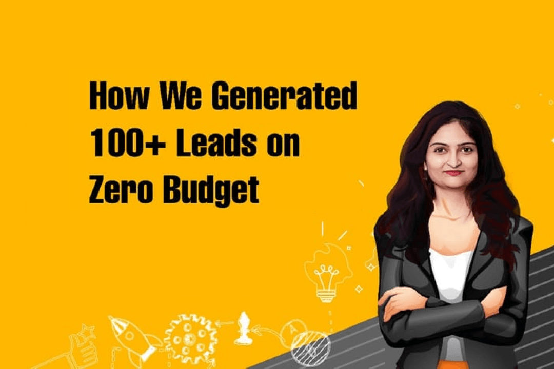 How We Generated 100+ Leads on Zero Budget