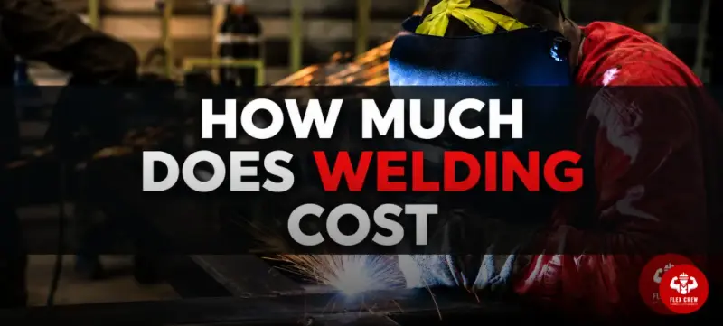 How Much Does Welding Cost? A Complete 2026 Pricing Guide