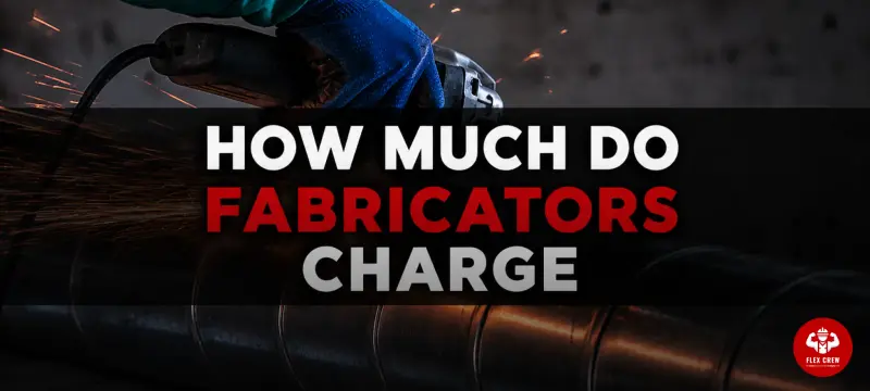 How Much Do Fabricators Charge? A Complete Pricing Breakdown