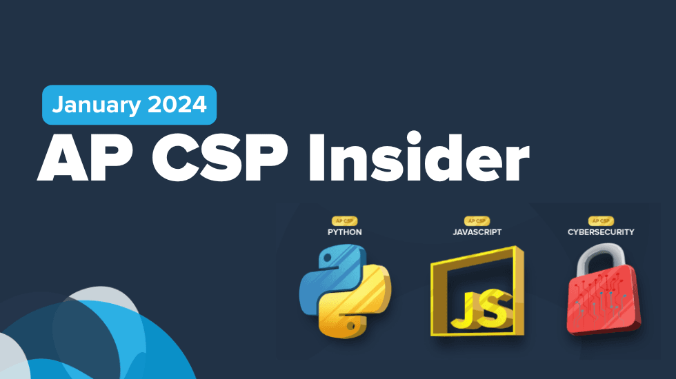 Your January 2024 AP CSP Insider 💻