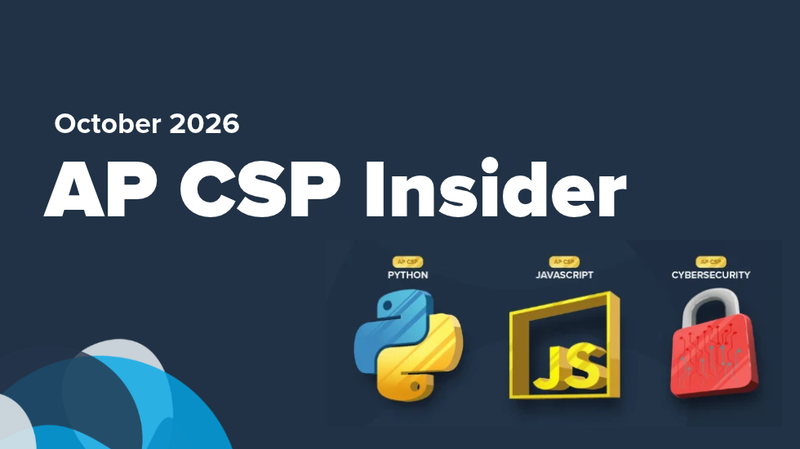 October AP CSP Insider: College Board Deadlines, AP Resources, and More!