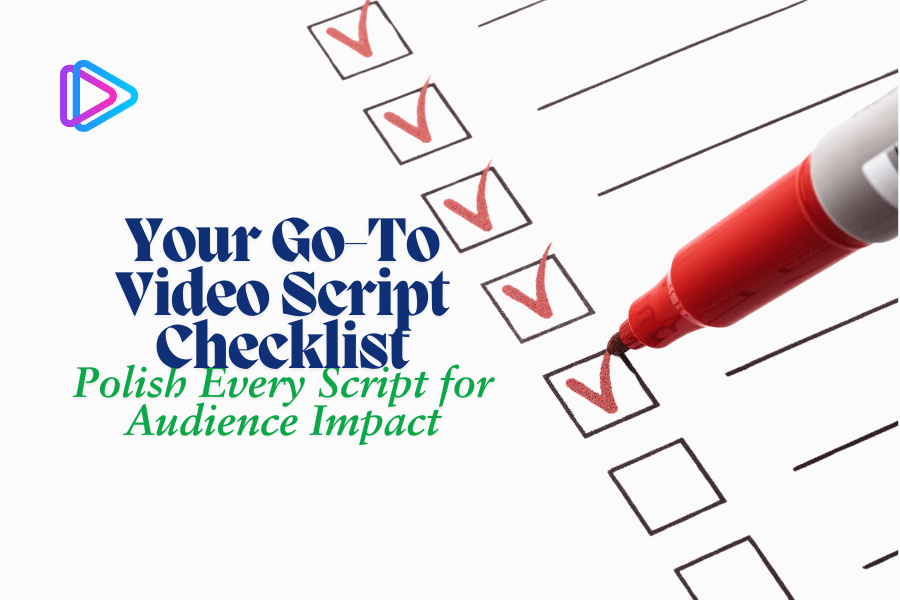 Create Better Videos with This Simple AI Video Script Checklist