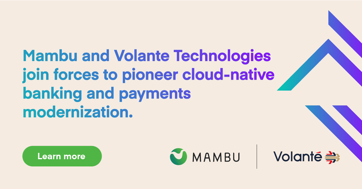 Mambu and Volante Technologies join forces to pioneer cloud-native banking and payments modernization