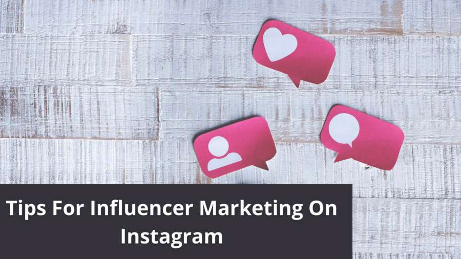 Tips For Influencer Marketing On Instagram