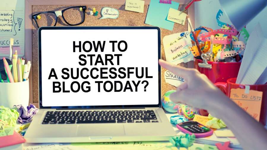 How to Start a Successful Blog