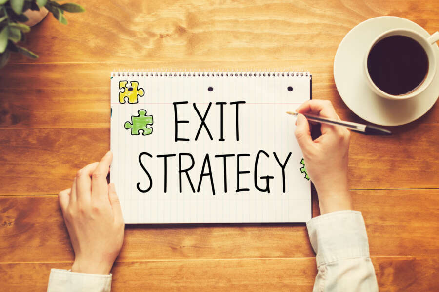 The importance of having an exit plan