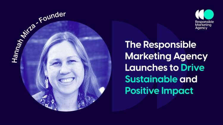 The responsible marketing agency launches to drive sustainable and positive impact