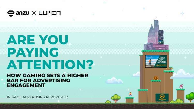 New Report From Anzu and Lumen Unveils Gaming’s Untapped Potential for Attention-Driven Advertising