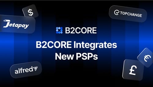 B2BROKER Integrates AlfredPay, TopChange Pay, and JetaPay into B2CORE to Expand Global Payment Capabilities