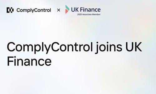 Strengthening UK Ties: ComplyControl Becomes Associate Member of UK Finance