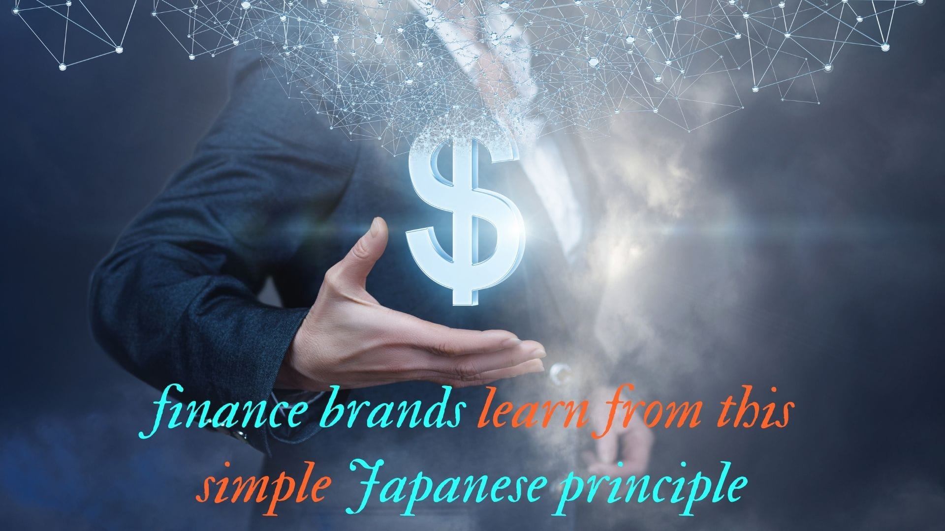 What can finance brands learn from this simple Japanese principle?