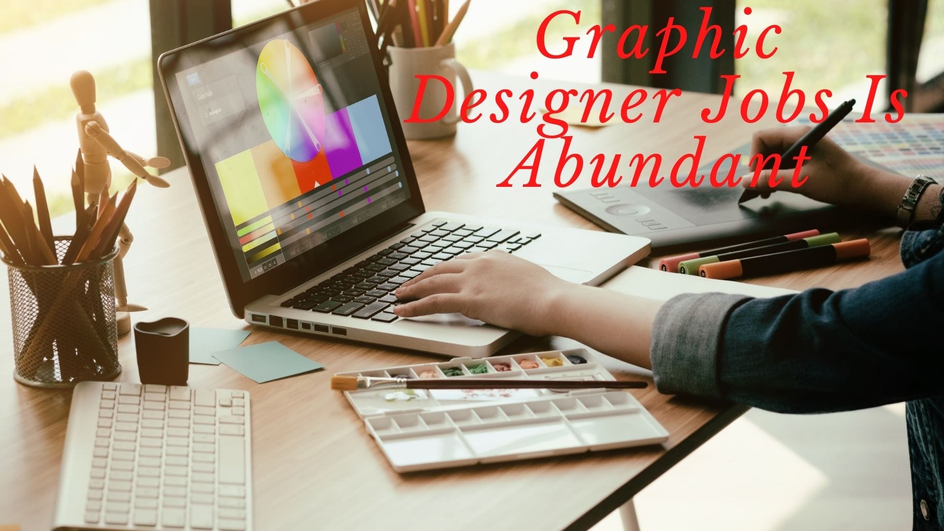 Graphic Designer Jobs Is Abundant