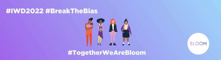 Bloom UK celebrates 500 new members as it looks ahead to International Women’s Day and launches its 2022 mentoring scheme