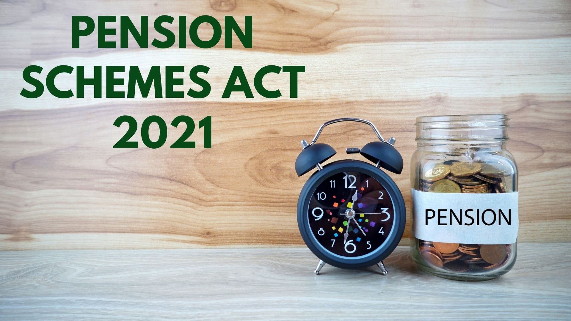 Pension Schemes Act 2021: power to the…Pensions Regulator