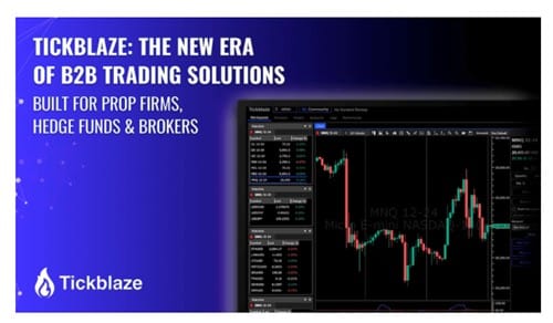 Tickblaze Debuts a New Era of B2B Trading Solutions for Prop Firms, Hedge Funds, and Brokers