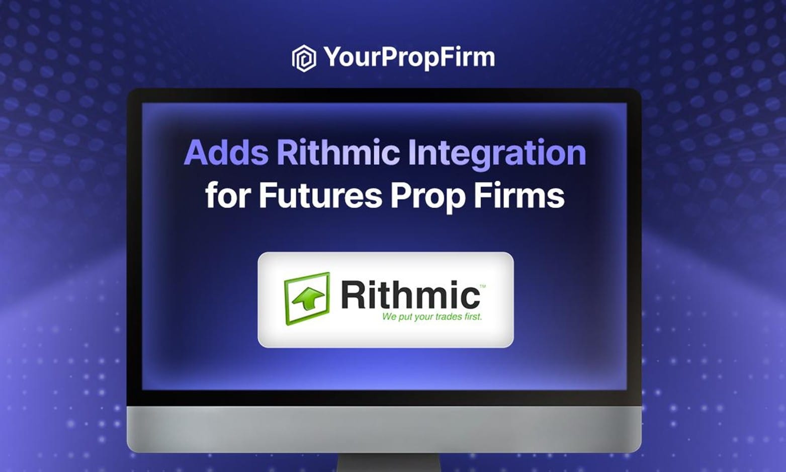 YourPropFirm Adds Rithmic Integration for Futures Prop Firms