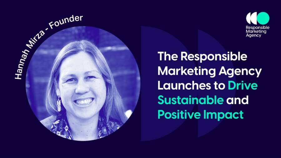 The responsible marketing agency launches to drive sustainable and positive impact