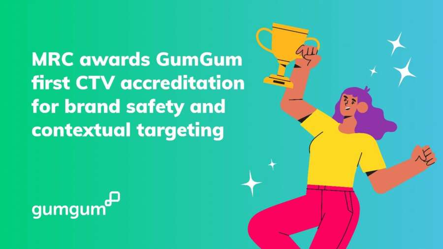 GumGum Granted First MRC Accreditation for Brand Safety and Contextual Targeting For CTV