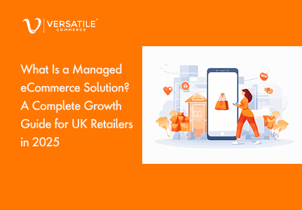 What Is a Managed eCommerce Solutions: 2025 Growth Guide for UK Retailers
