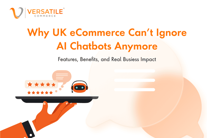 AI Chatbot for UK Ecommerce: Features, Benefits, and Real Business Impact