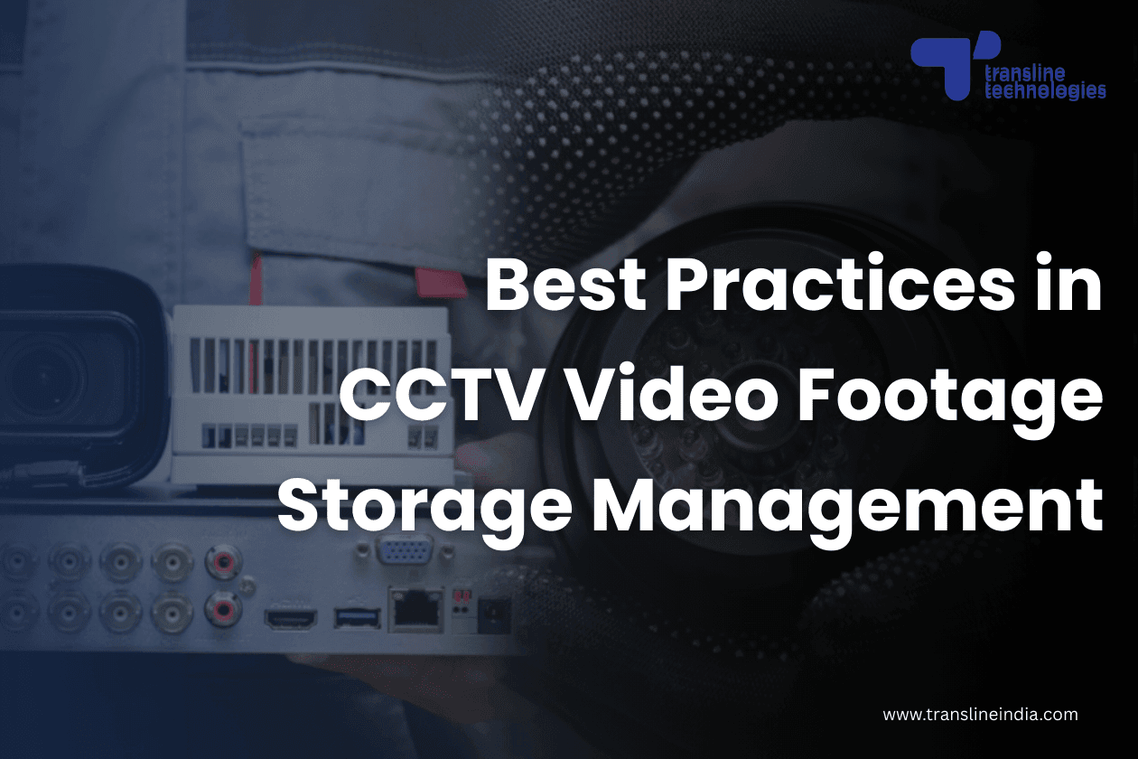 best practices in cctv video footage storage management_thumbnail_transline technologies