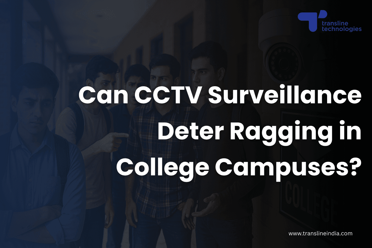 Can CCTV Surveillance Deter Ragging in College and University Campuses?