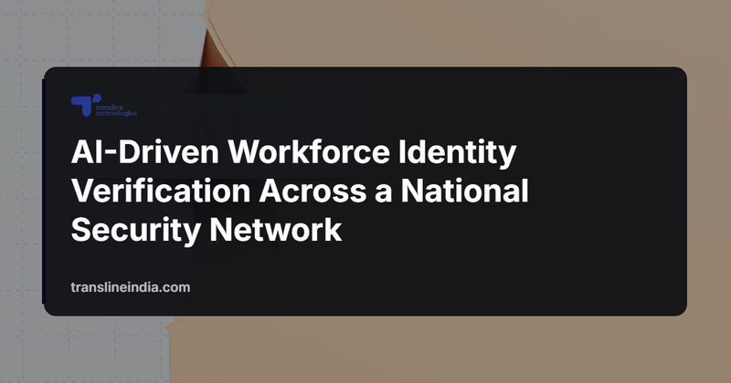 AI-Driven Workforce Identity Verification Across a National Security Network