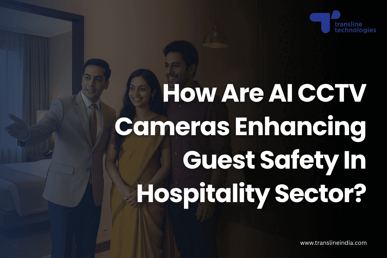 how ai cctv cameras enhance guest safety hospitality sector banner_transline technologies