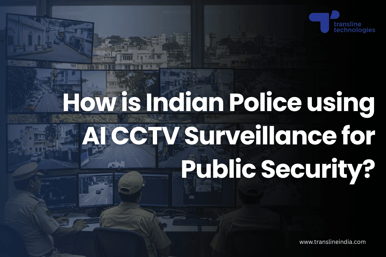 how indian police use ai cctv camera surveillance for public safety thumbnail_transline technologies