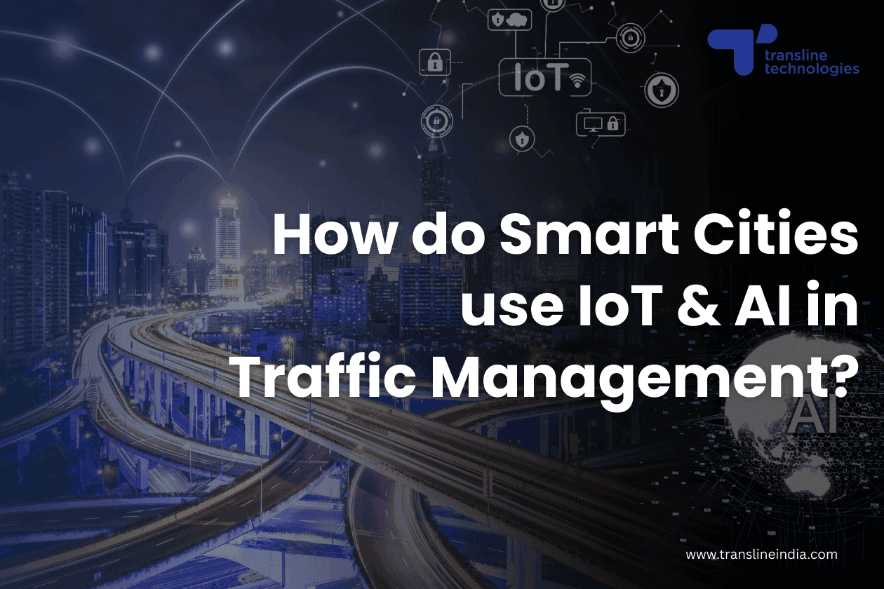 How do Smart Cities use IoT and AI in Traffic Management?