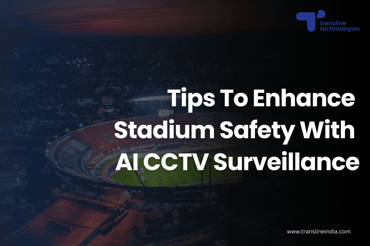 tips to enhance stadium and sports facility venue security with ai cctv surveillance camera thumbnail_transline technologies